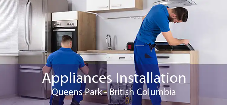 Appliances Installation Queens Park - British Columbia