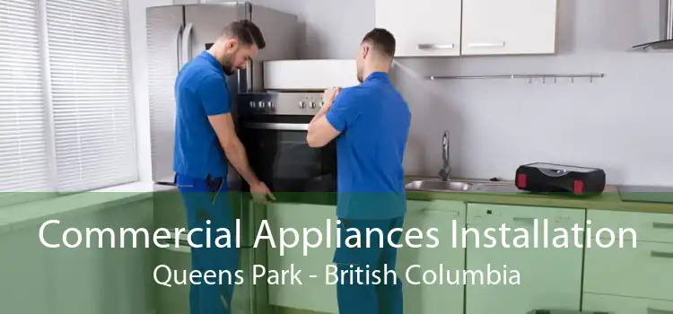 Commercial Appliances Installation Queens Park - British Columbia