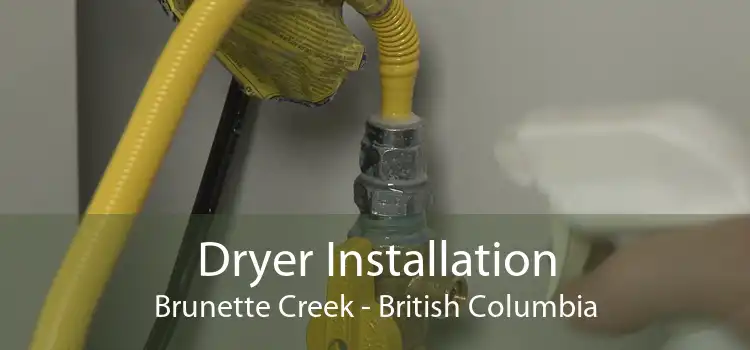 Dryer Installation Brunette Creek - British Columbia