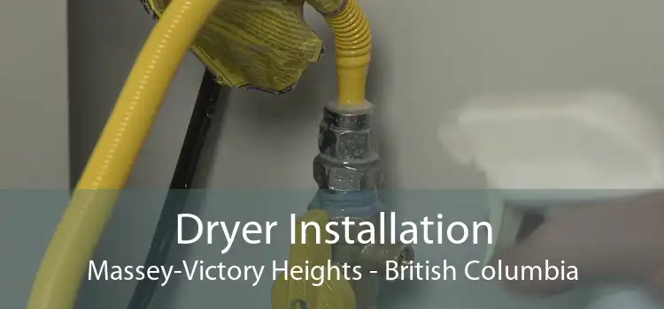 Dryer Installation Massey-Victory Heights - British Columbia