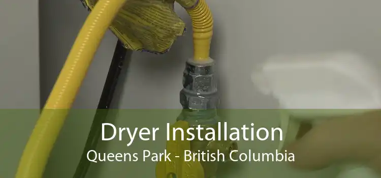 Dryer Installation Queens Park - British Columbia