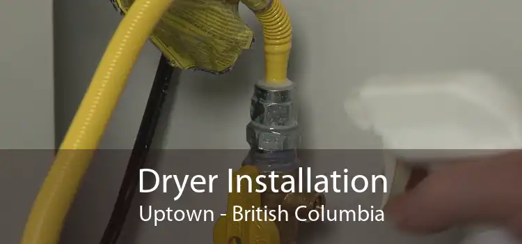 Dryer Installation Uptown - British Columbia