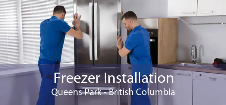 Freezer Installation Queens Park - British Columbia
