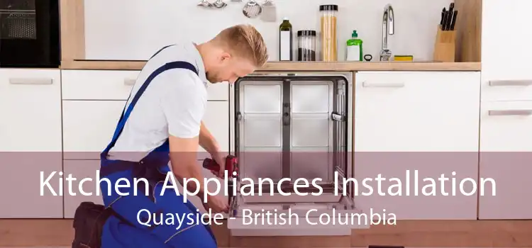 Kitchen Appliances Installation Quayside - British Columbia