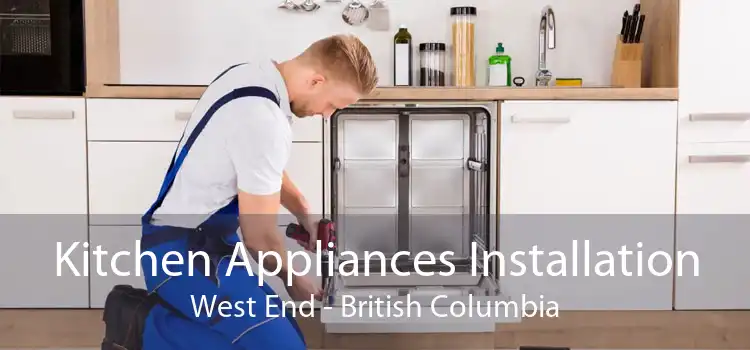 Kitchen Appliances Installation West End - British Columbia
