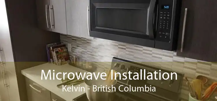 Microwave Installation Kelvin - British Columbia