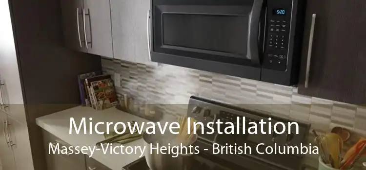 Microwave Installation Massey-Victory Heights - British Columbia