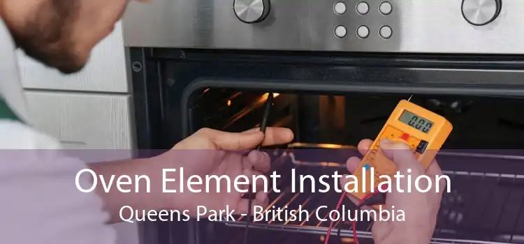 Oven Element Installation Queens Park - British Columbia