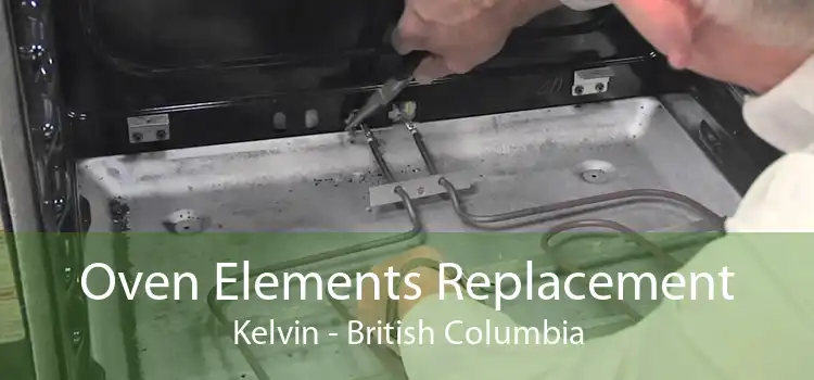 Oven Elements Replacement Kelvin - British Columbia