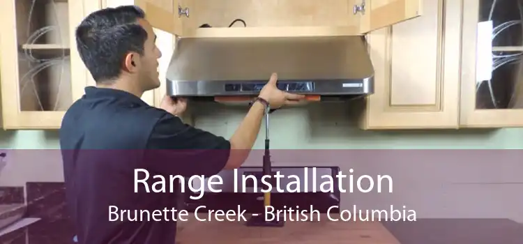 Range Installation Brunette Creek - British Columbia
