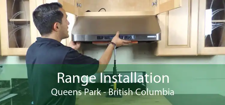 Range Installation Queens Park - British Columbia