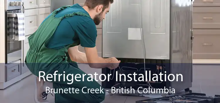 Refrigerator Installation Brunette Creek - British Columbia