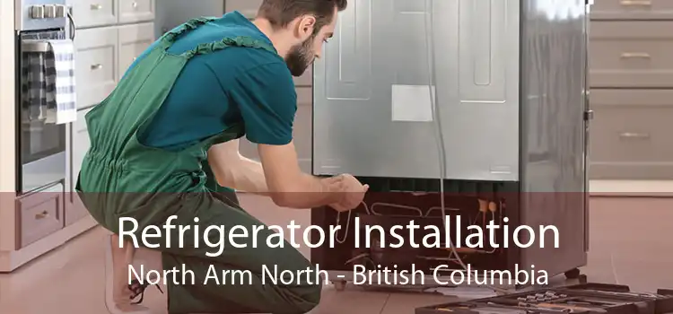 Refrigerator Installation North Arm North - British Columbia