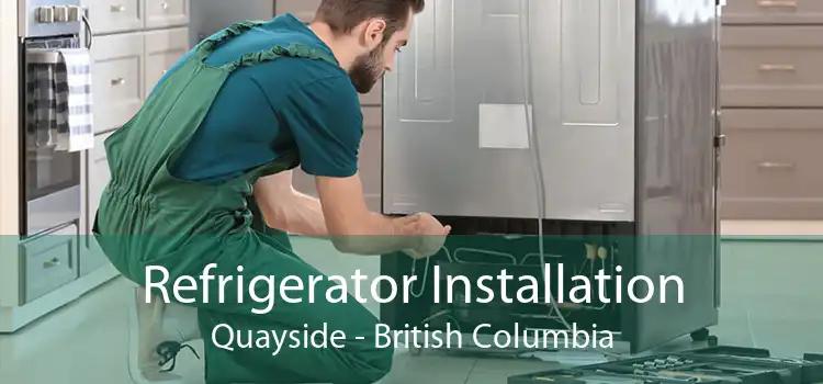 Refrigerator Installation Quayside - British Columbia