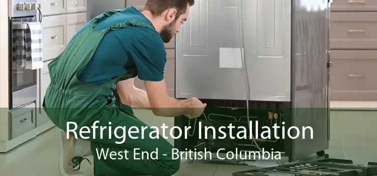 Refrigerator Installation West End - British Columbia