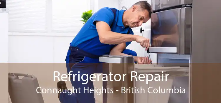 Refrigerator Repair Connaught Heights - British Columbia
