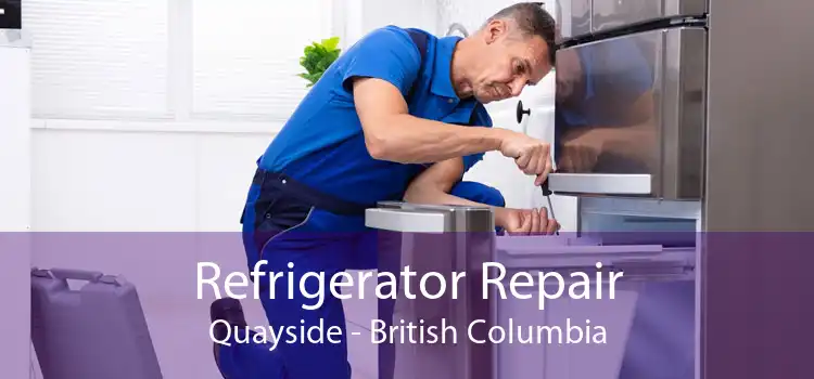Refrigerator Repair Quayside - British Columbia