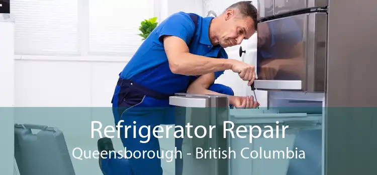Refrigerator Repair Queensborough - British Columbia