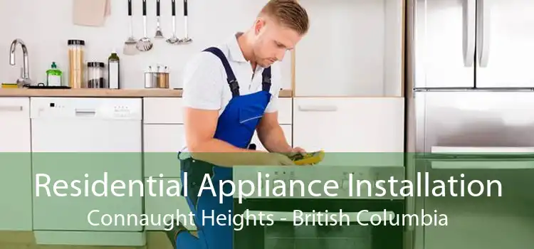 Residential Appliance Installation Connaught Heights - British Columbia
