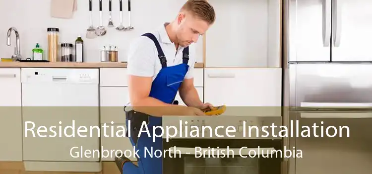 Residential Appliance Installation Glenbrook North - British Columbia