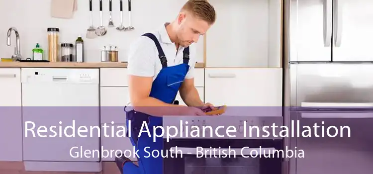 Residential Appliance Installation Glenbrook South - British Columbia