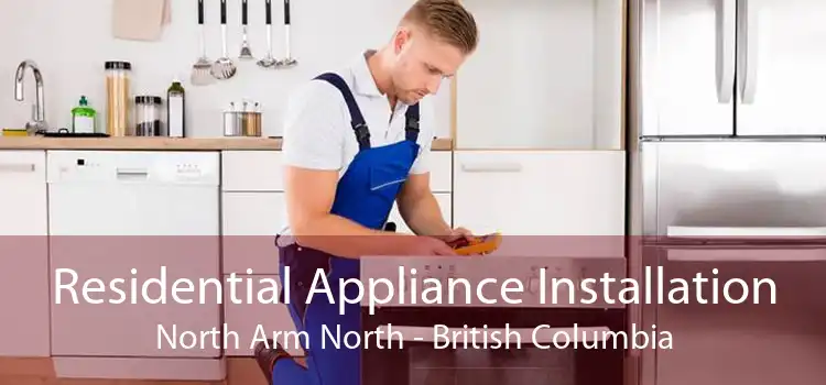 Residential Appliance Installation North Arm North - British Columbia