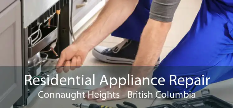Residential Appliance Repair Connaught Heights - British Columbia