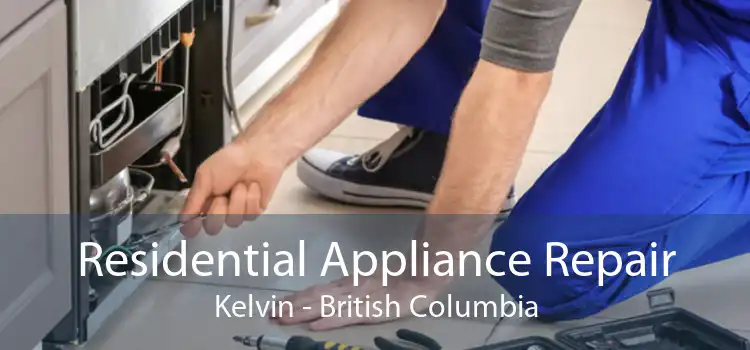 Residential Appliance Repair Kelvin - British Columbia