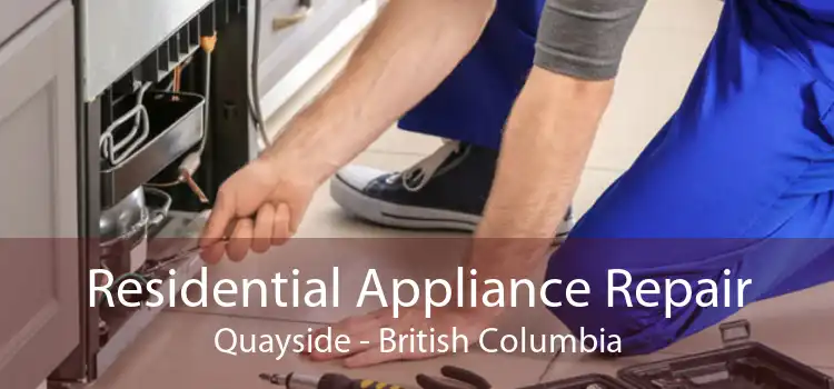 Residential Appliance Repair Quayside - British Columbia