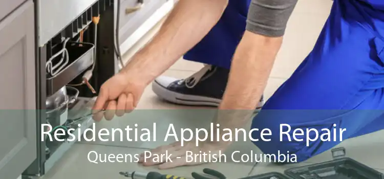 Residential Appliance Repair Queens Park - British Columbia