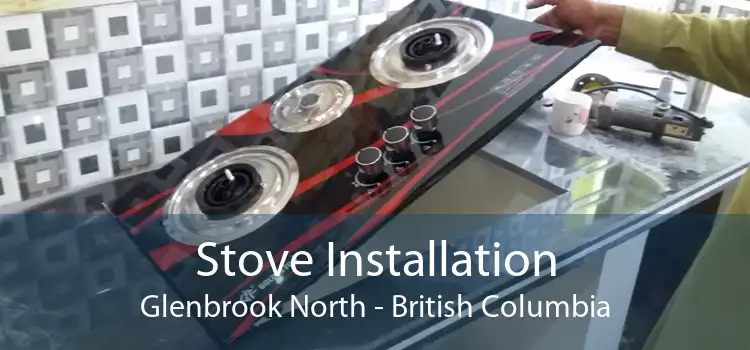 Stove Installation Glenbrook North - British Columbia