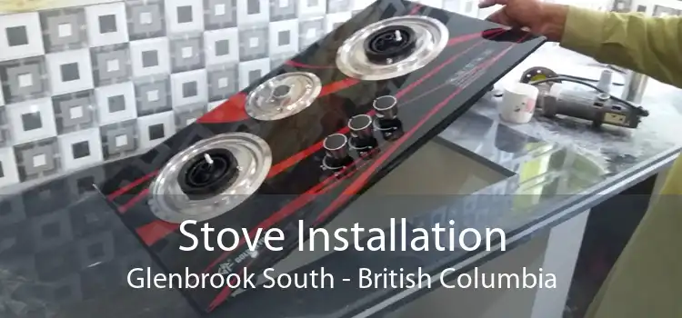 Stove Installation Glenbrook South - British Columbia