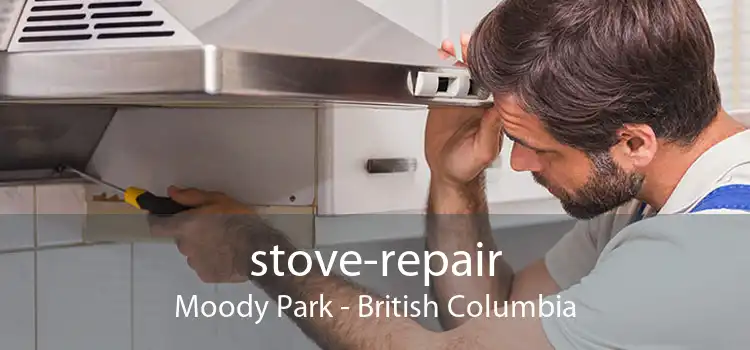 stove-repair Moody Park - British Columbia