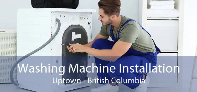 Washing Machine Installation Uptown - British Columbia