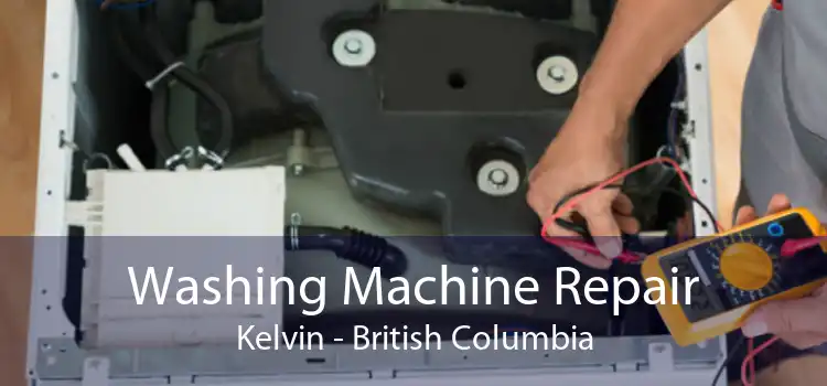 Washing Machine Repair Kelvin - British Columbia