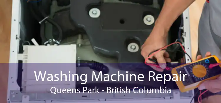 Washing Machine Repair Queens Park - British Columbia