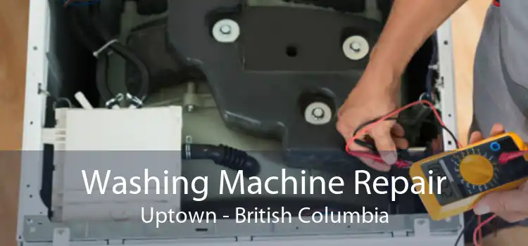 Washing Machine Repair Uptown - British Columbia